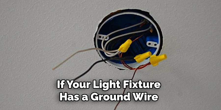 If Your Light Fixture Has a Ground Wire