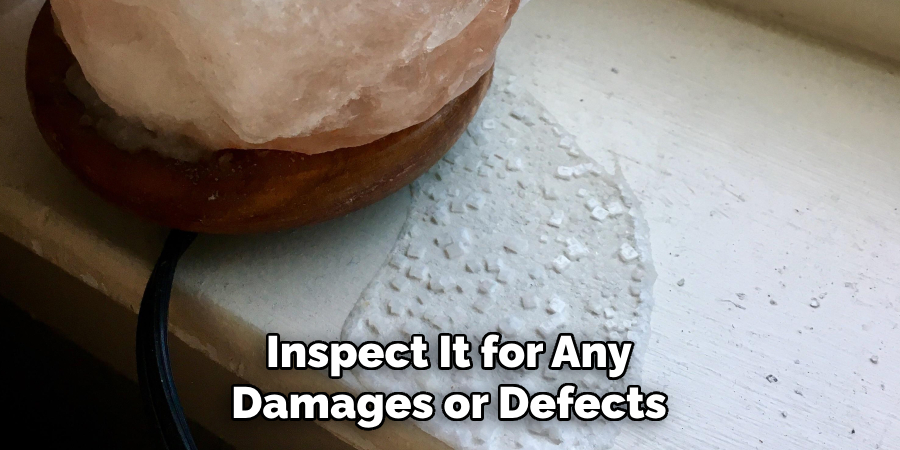 Inspect It for Any Damages or Defects