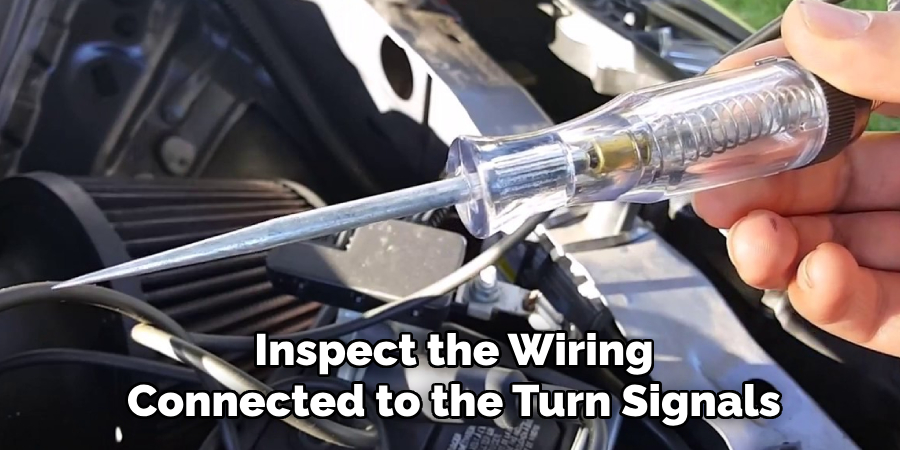 Inspect the Wiring Connected to the Turn Signals