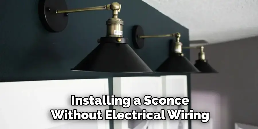 Installing a Sconce Without Electrical Wiring