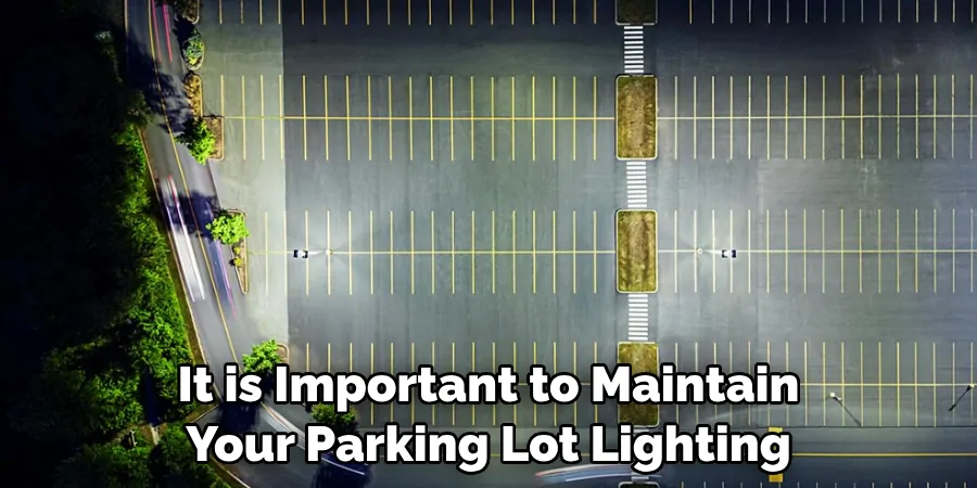 It is Important to Regularly Maintain Your Parking Lot Lighting