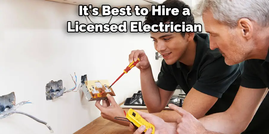 It's Best to Hire a Licensed Electrician
