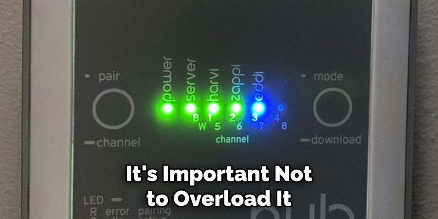 It's Important Not to Overload It