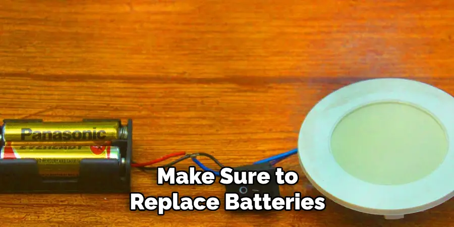 Make Sure to Replace Batteries