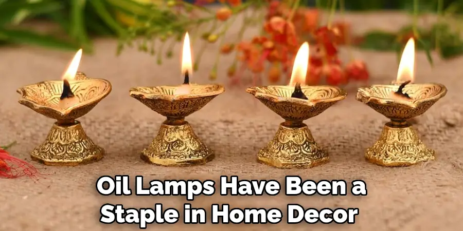 Oil Lamps Have Been a Staple in Home Decor 