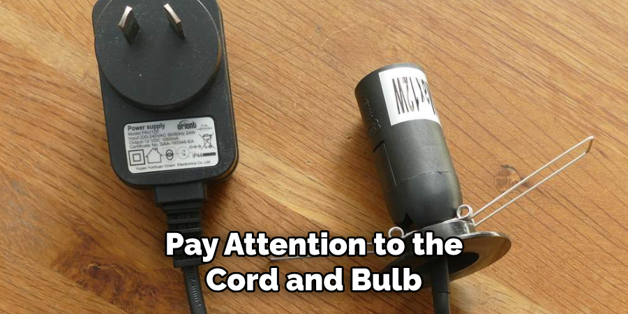 Pay Attention to the Cord and Bulb