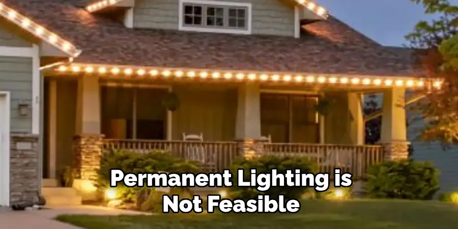 Permanent Lighting is Not Feasible