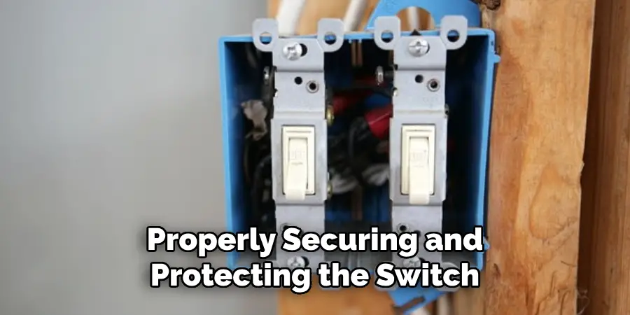 Properly Securing and Protecting the Switch