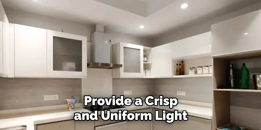 Provide a Crisp and Uniform Light