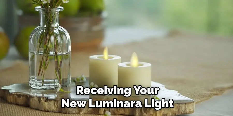 Receiving Your New Luminara Light