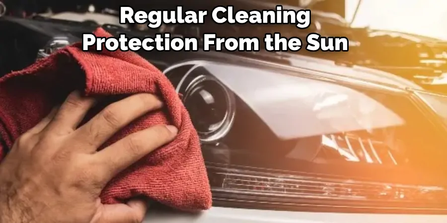 Regular Cleaning Protection From the Sun