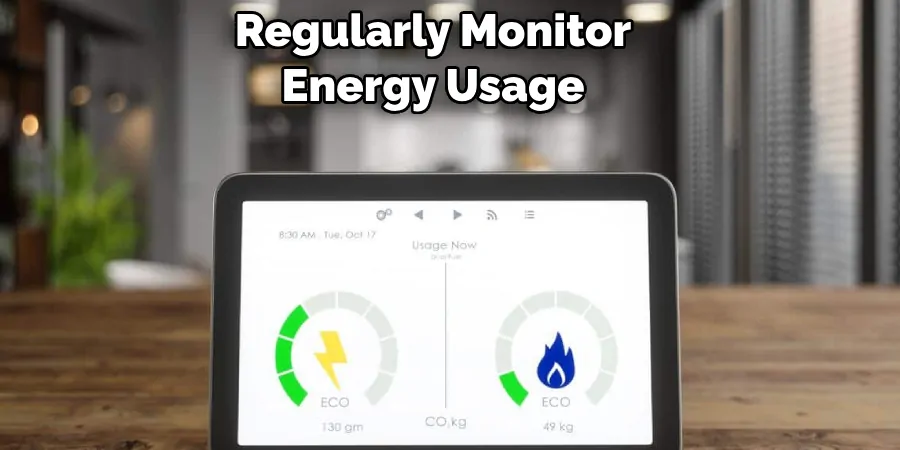 Regularly Monitor Energy Usage