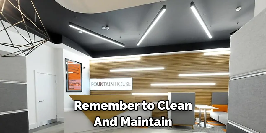 Remember to Clean And Maintain