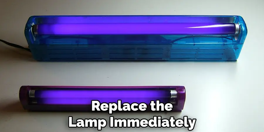 Replace the Lamp Immediately