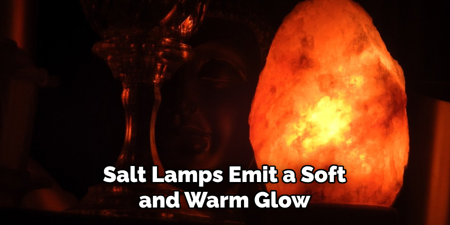 Salt Lamps Emit a Soft and Warm Glow