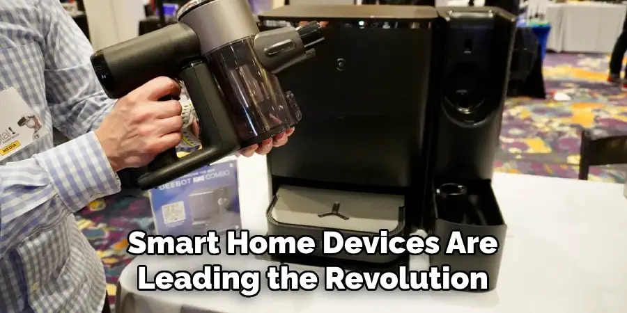 Smart Home Devices Are Leading the Revolution