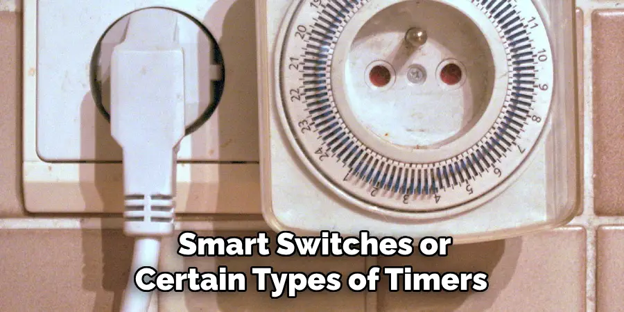 Smart Switches or Certain Types of Timers