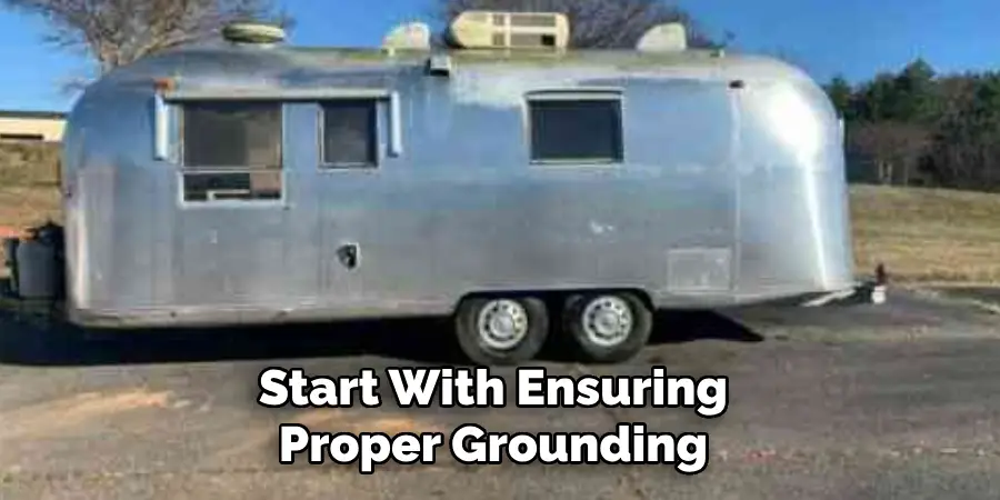 Start With Ensuring Proper Grounding