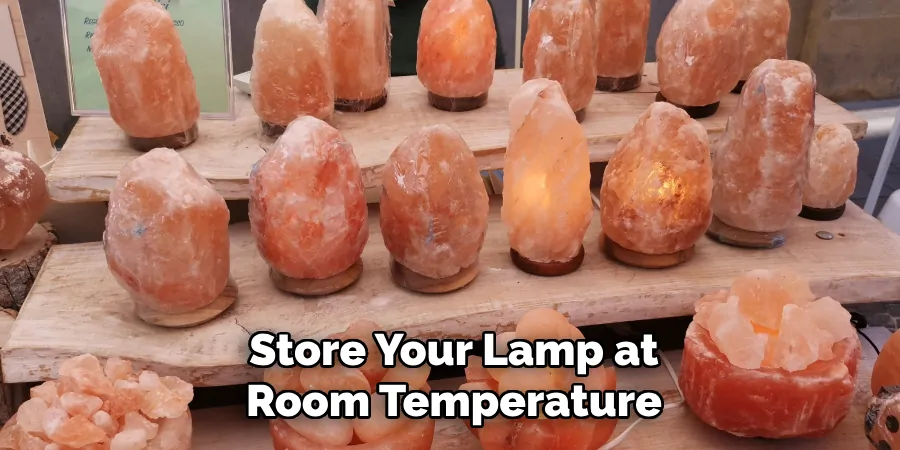 Store Your Lamp at Room Temperature