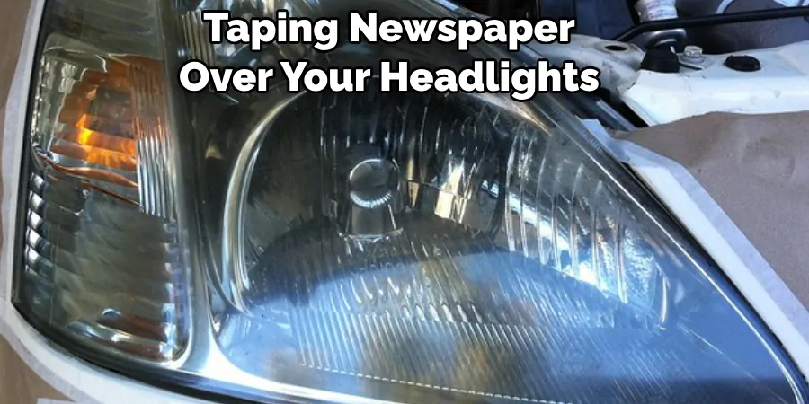 Taping Newspaper Over Your Headlights