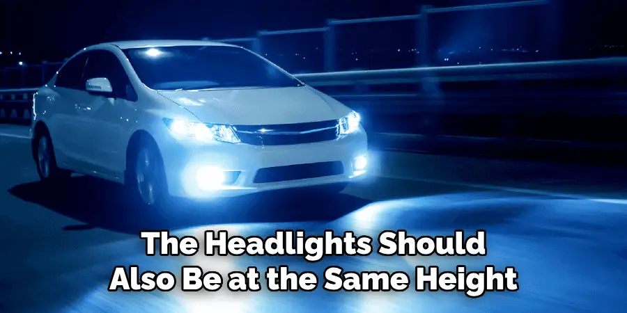 The Headlights Should Also Be at the Same Height