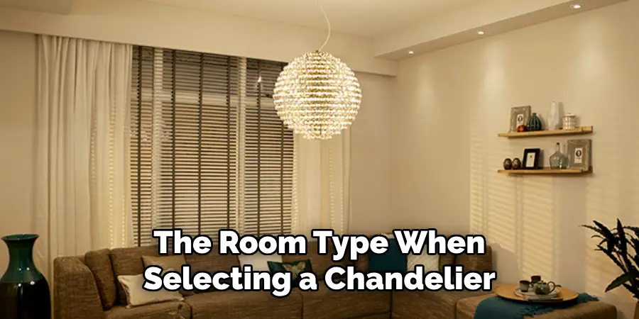 The Room Type When Selecting a Chandelier