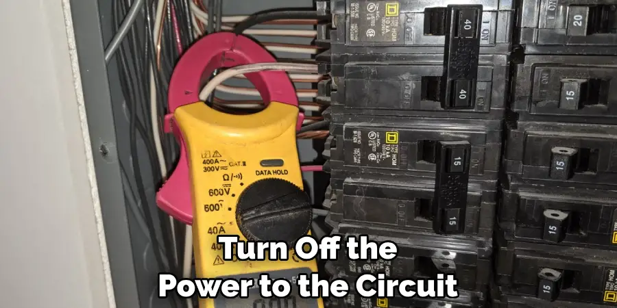 Turn Off the Power to the Circuit