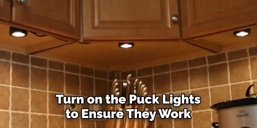 Turn on the Puck Lights to Ensure They Work