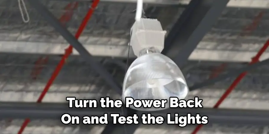 Turn the Power Back On and Test the Lights