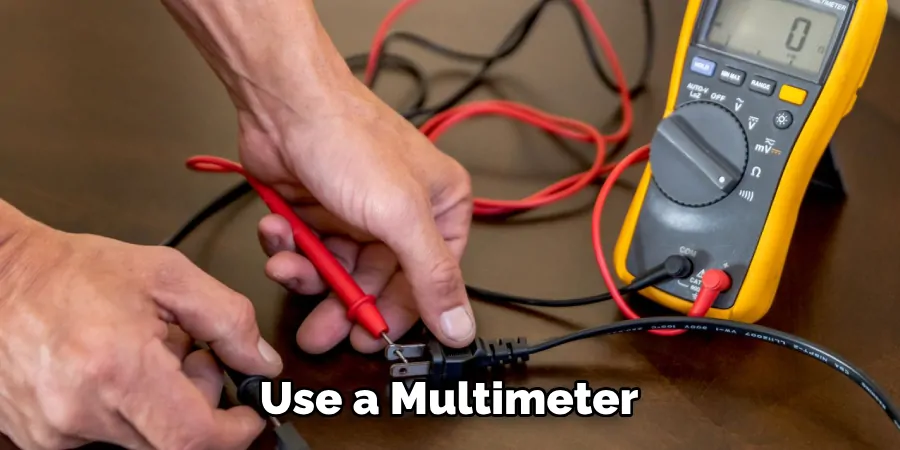 Use a Multimeter