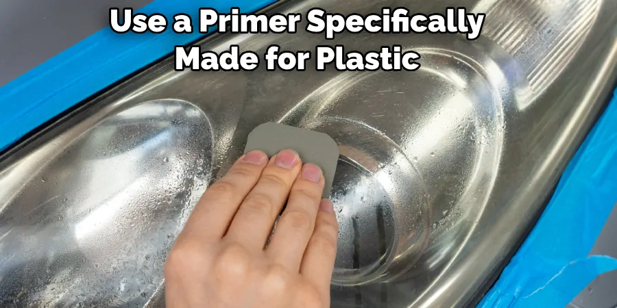 Use a Primer Specifically Made for Plastic