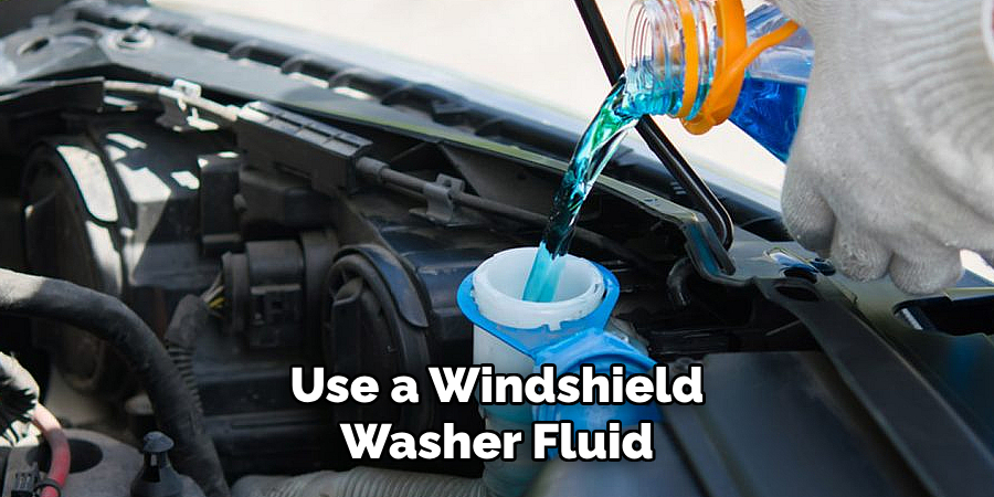 Use a Windshield Washer Fluid