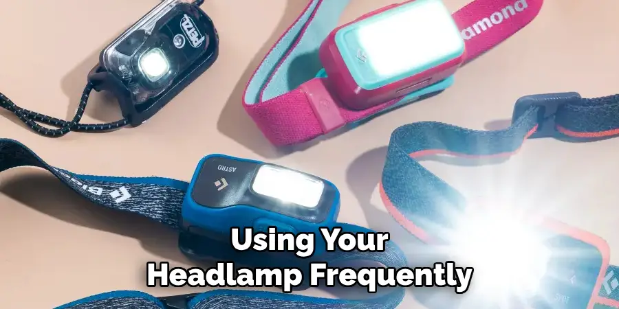 Using Your Headlamp Frequently