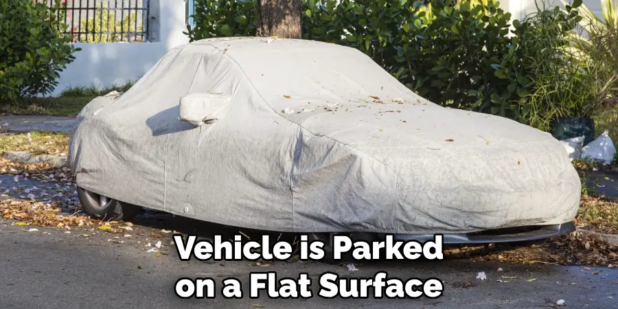 Vehicle is Parked on a Flat Surface