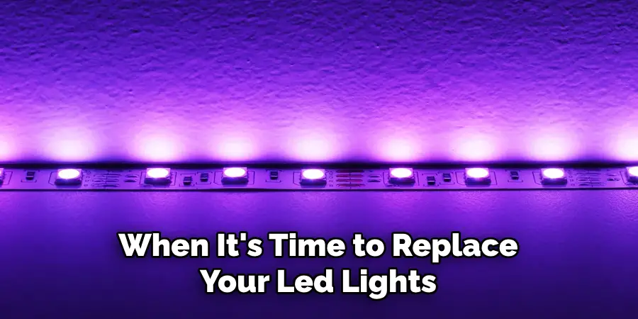 When It's Time to Replace Your Led Lights