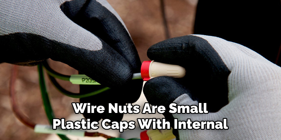 Wire Nuts Are Small Plastic Caps With Internal