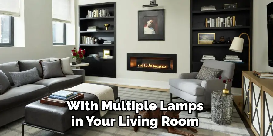 With Multiple Lamps in Your Living Room