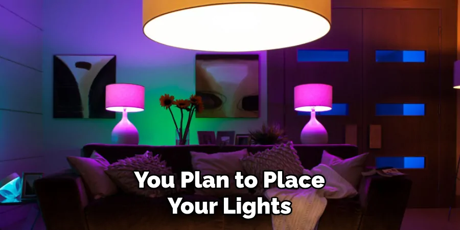 You Plan to Place Your Lights