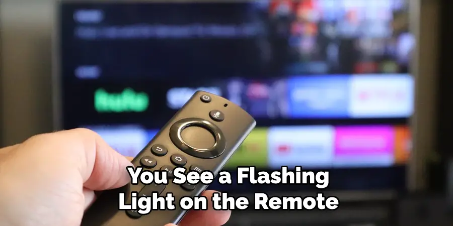 You See a Flashing Light on the Remote