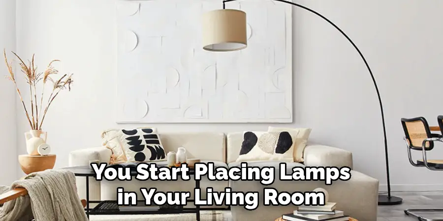 You Start Placing Lamps in Your Living Room