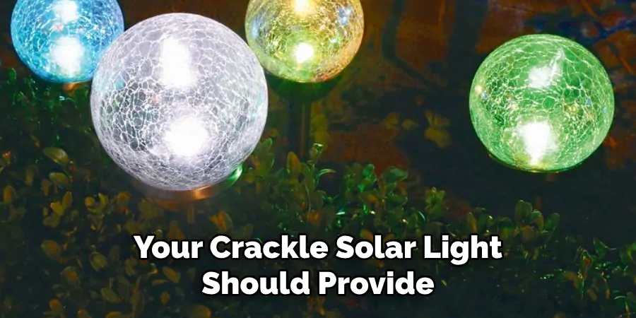 Your Crackle Solar Light Should Provide