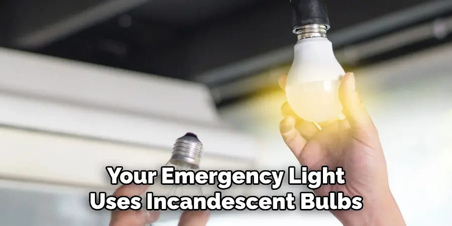 Your Emergency Light Uses Incandescent Bulbs