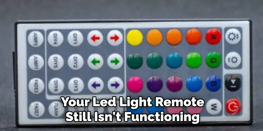 Your Led Light Remote Still Isn't Functioning