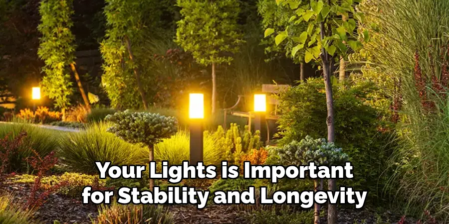 Your Lights is Important for Stability and Longevity