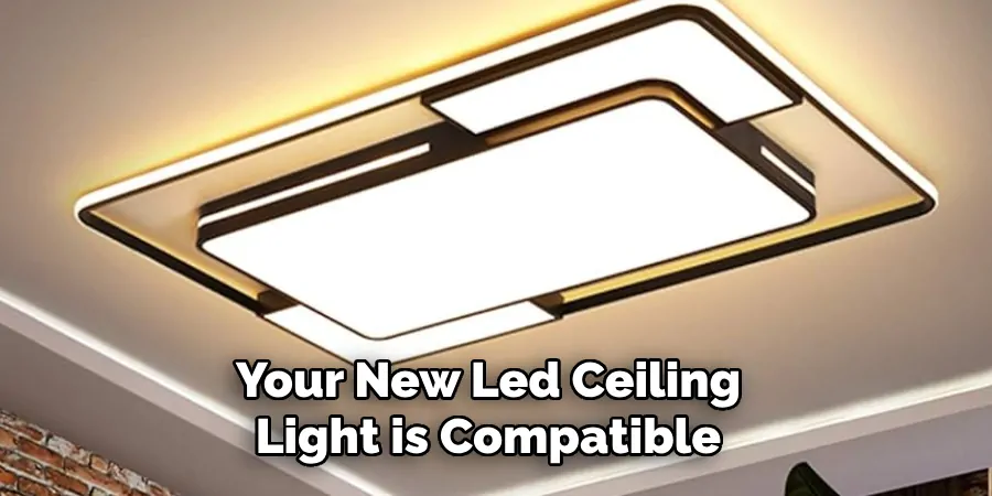 Your New Led Ceiling Light is Compatible