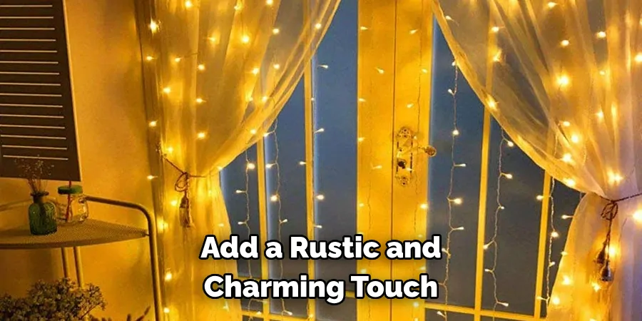 Add a Rustic and Charming Touch