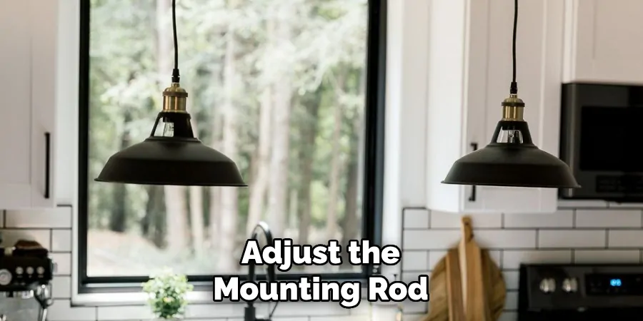 Adjust the Mounting Rod