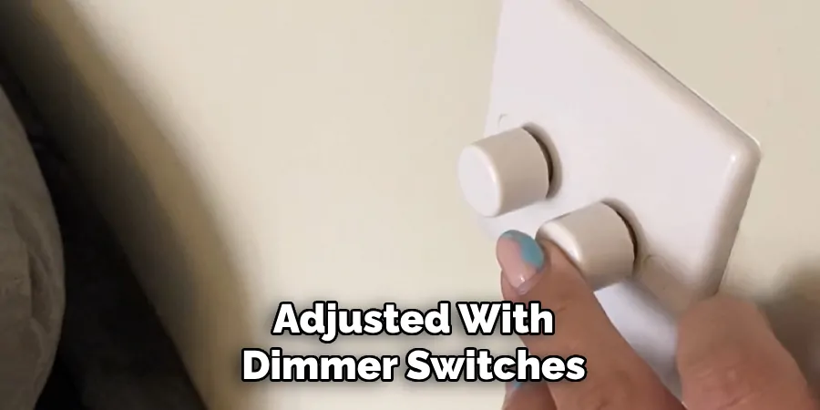 Adjusted With Dimmer Switches