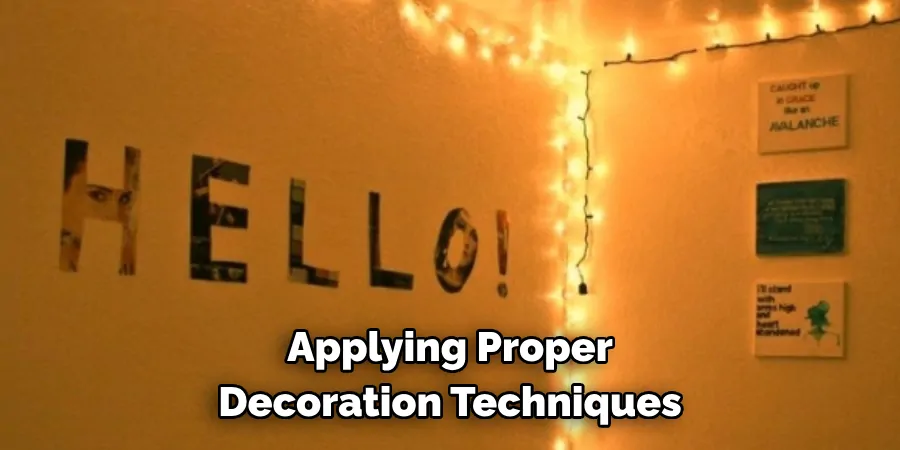 Applying Proper Decoration Techniques