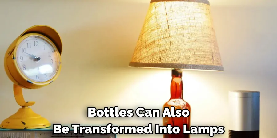 Bottles Can Also Be Transformed Into Lamps